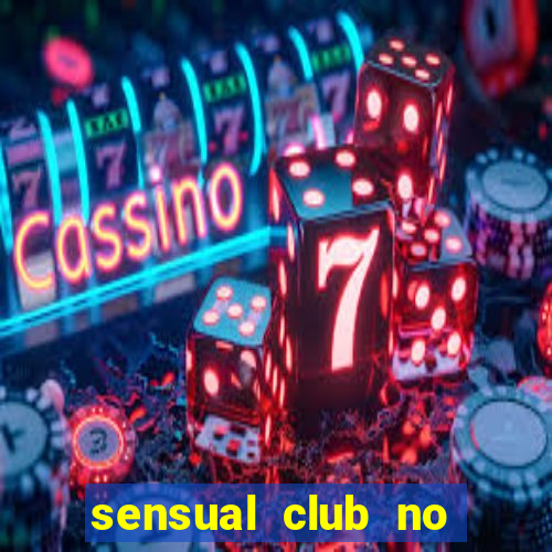 sensual club no esporte interativo